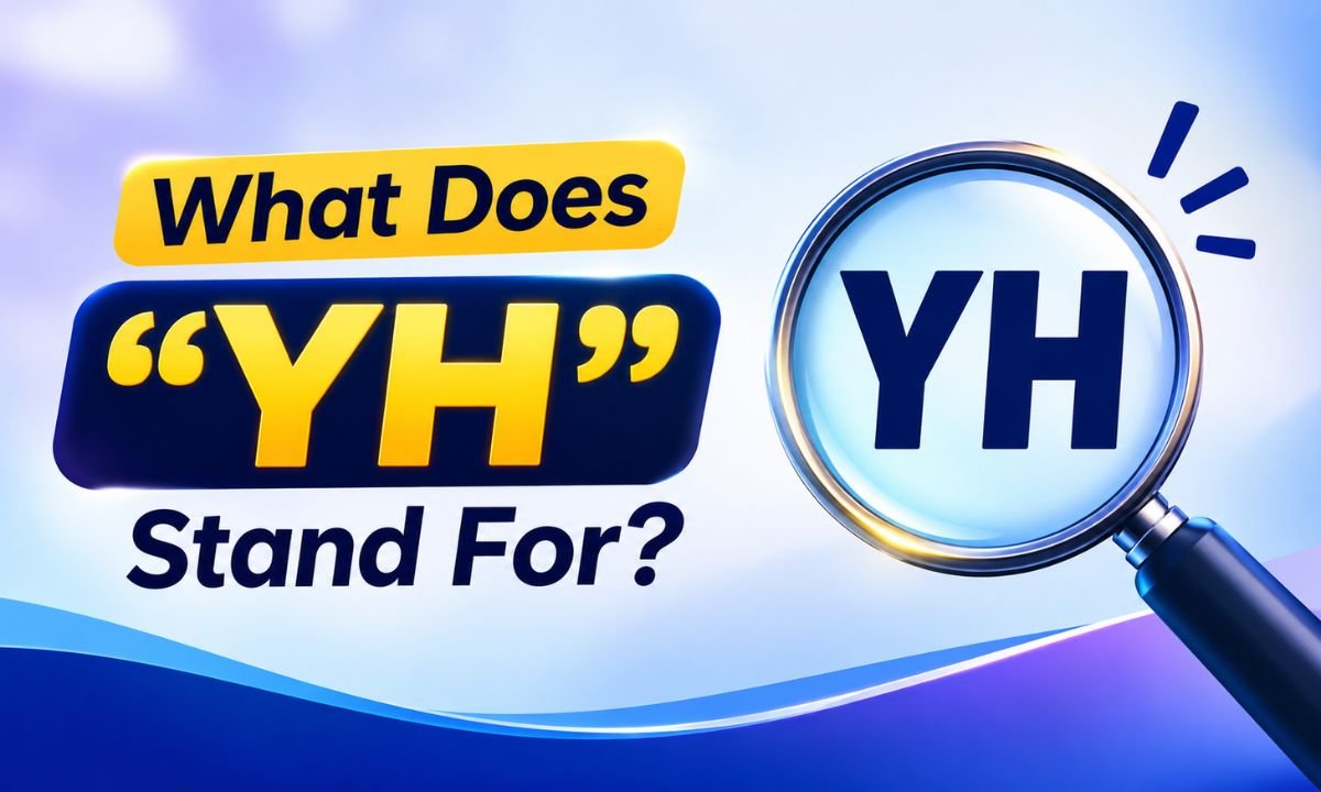 What Does YH Stand For