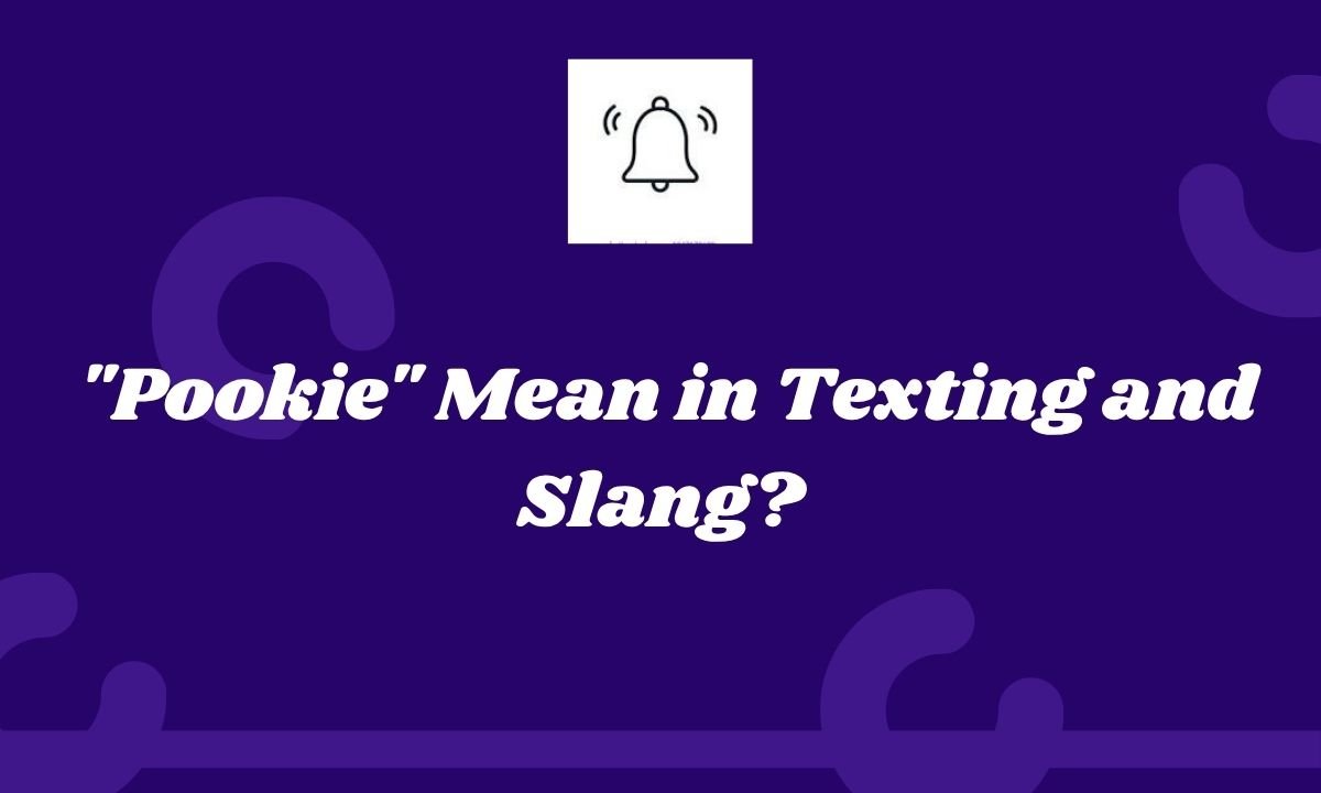 "Pookie" Mean in Texting and Slang?