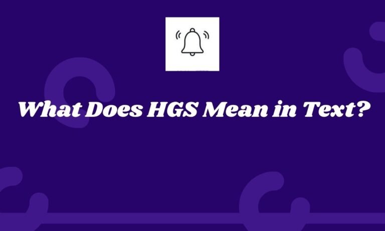 What Does HGS Mean in Text?